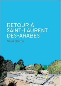 Retour-a-Saint-Laurent-des-arabes Retour à Saint-Laurent-des-arabes, de Daniel Blancou