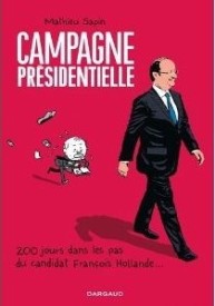 campagne Campagne présidentielle, de Mathieu Sapin