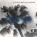 A-Sunny-Day-Glasgow-Sea-When-Absent Les sorties d'albums pop, rock, electro du 1er septembre 2014
