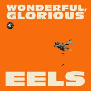 eels-wonderful-glorious-300x300 Eels - Wonderful, Glorious