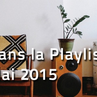 Playlist Hop Blog - mai 2015