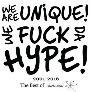 WE FUCK DA HYPE! We Are Unique! Records