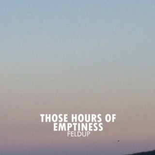 Feldup – Those Hours of Emptiness