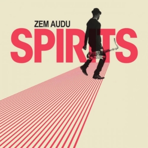 Zem-Audu-spirits-300x300 Les sorties d'albums pop, rock, electro, rap, du 16 juin 2017